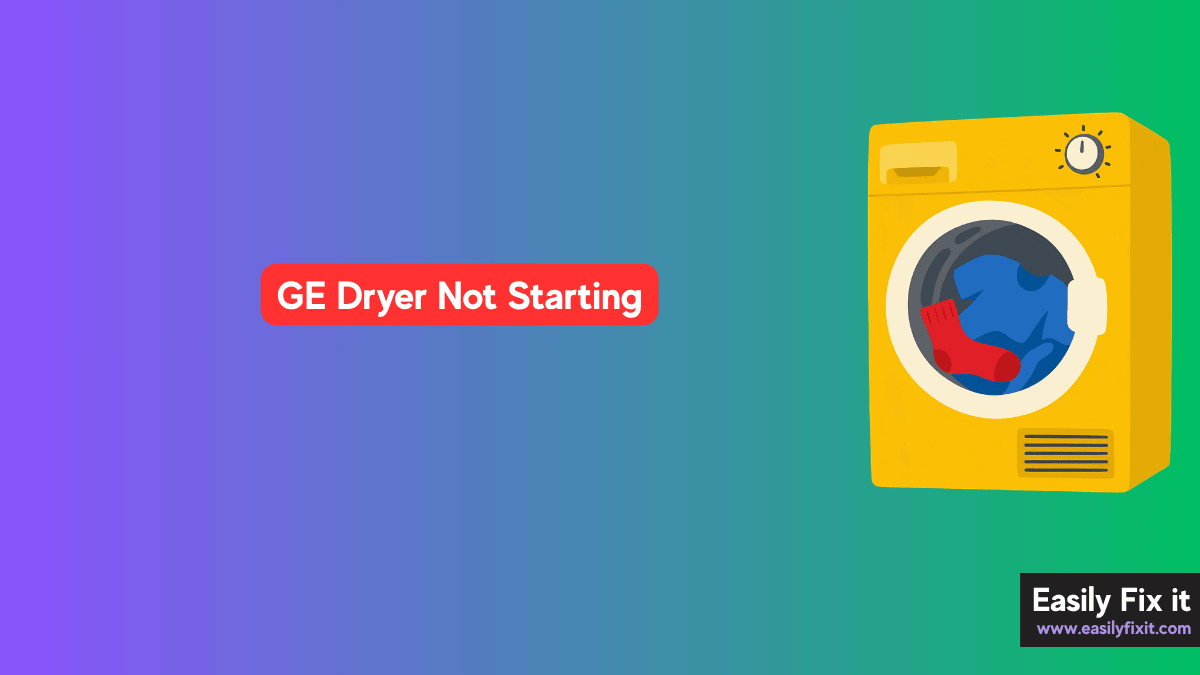 GE Dryer Not Starting? Try these FIXES!