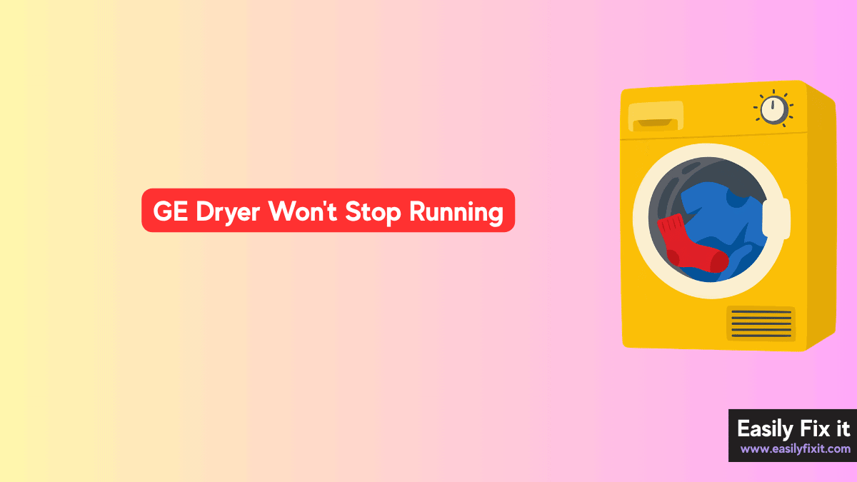 GE Dryer Won't Stop Running? Try these FIXES!