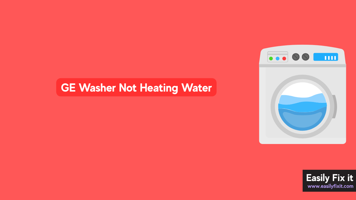 GE Washer Not Heating Water? Try these FIXES!