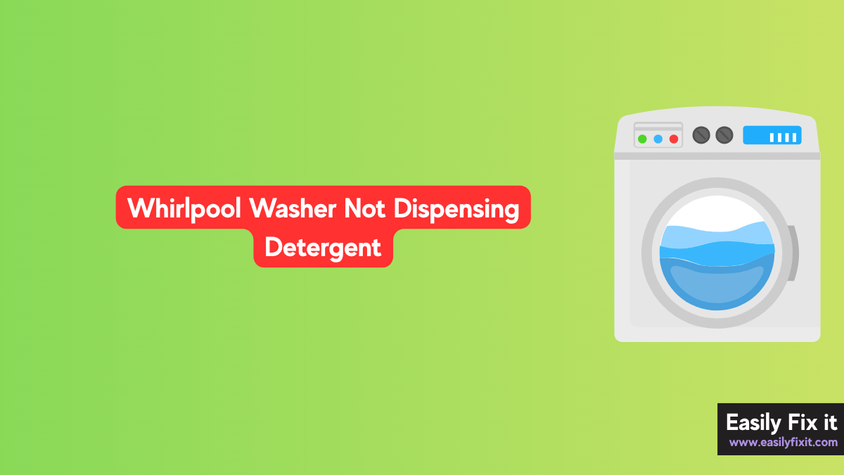 Whirlpool Washer Not Dispensing Detergent? Try these FIXES!